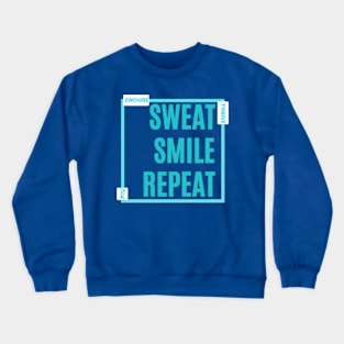 "Simple & Motivating: Sweat, Smile, Repeat - Encouraging Text on Turquoise for Tees & More Crewneck Sweatshirt